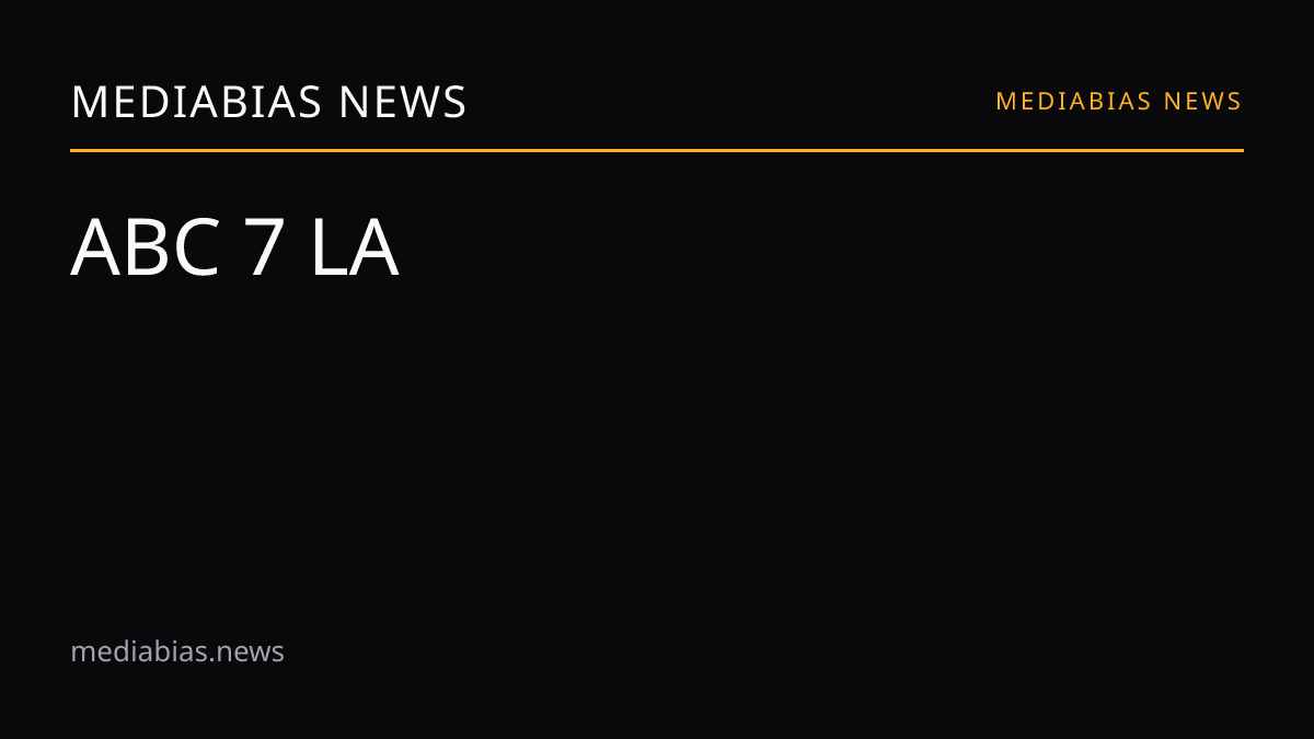 ABC 7 LA media bias and reliability | MediaBias News