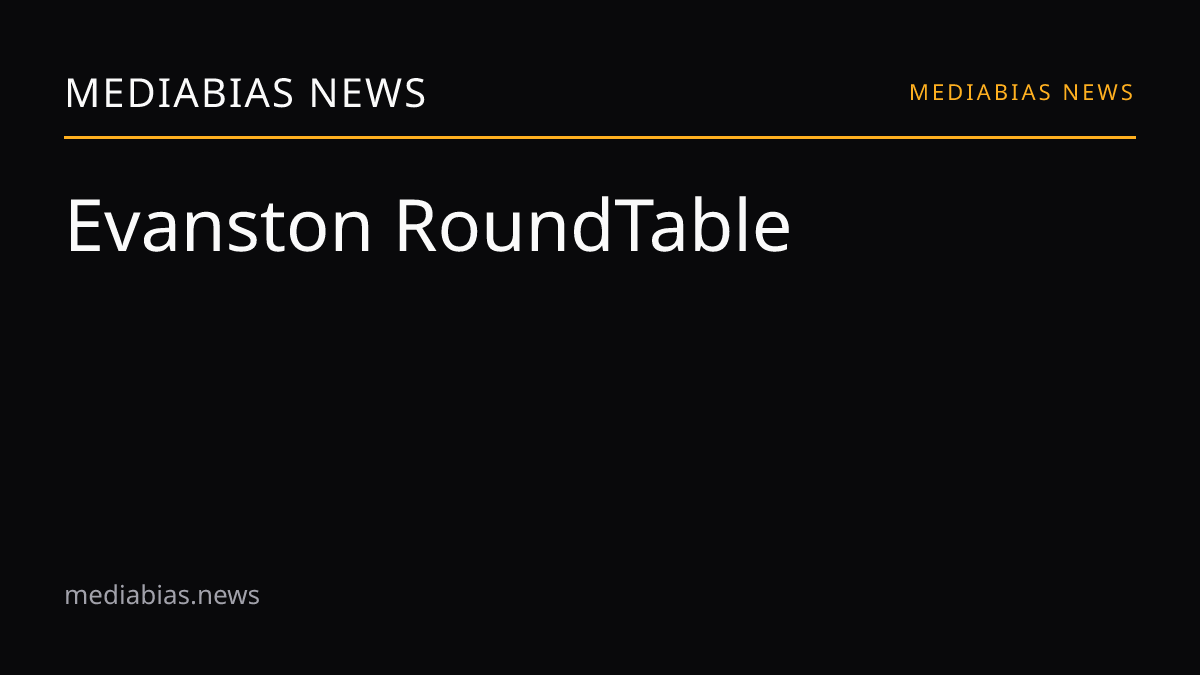 Evanston RoundTable media bias and reliability | MediaBias News