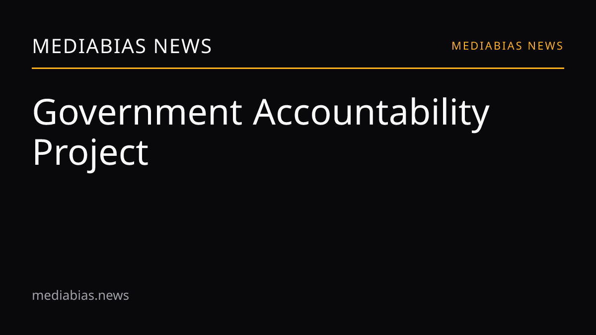 Government Accountability Project media bias and reliability ...