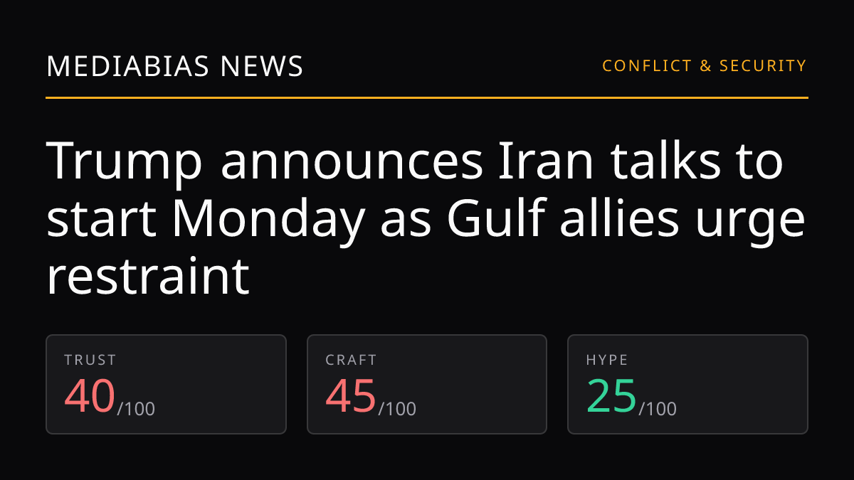 Trump announces Iran talks to start Monday as Gulf allies urge restraint