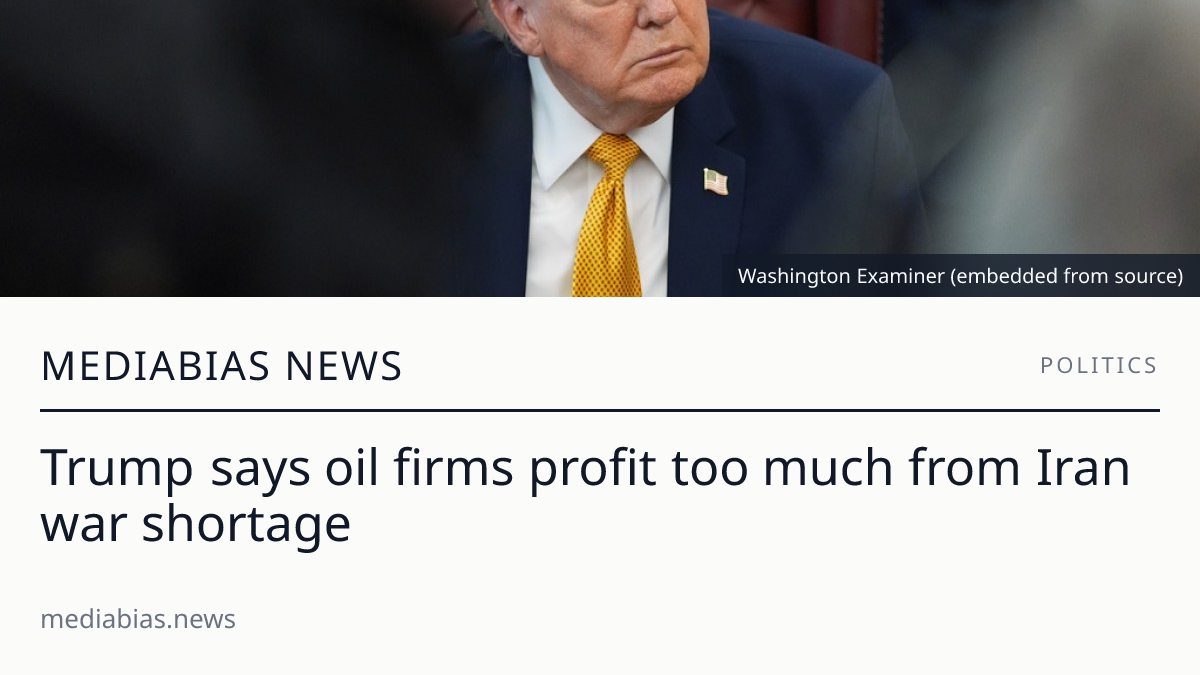 Trump says oil firms profit too much from Iran war shortage