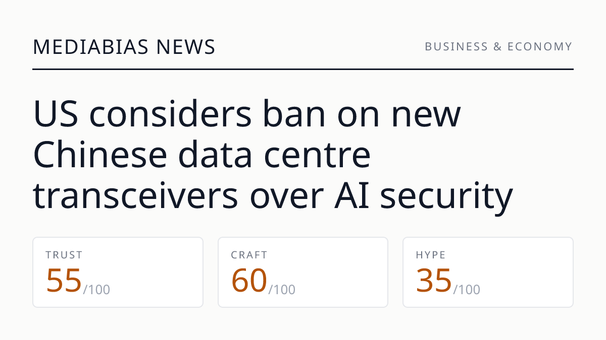US considers ban on new Chinese data centre transceivers over AI security